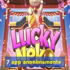 7 app anonimamente